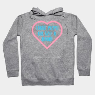 Trans People Are Not A Burden Hoodie